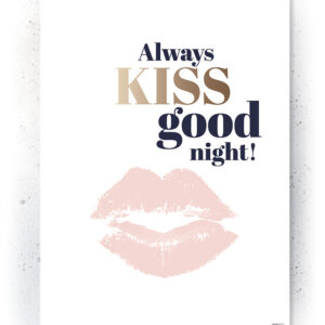 Plakat / canvas / akustik: Always Kiss good night (MIDSOMMER) Artworks > Beautiful