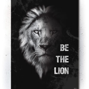 Plakat / Canvas / Akustik: Be the Lion (Motivational Quotes) Artworks > Populær