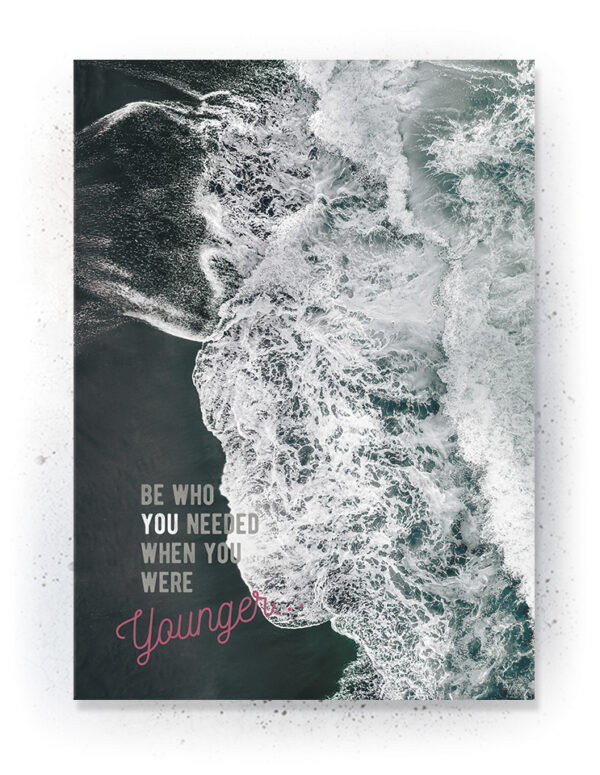 Plakat / Canvas / Akustik: Be Who You Needed (Quote Me) Plakater > Plakater med typografi
