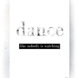 Plakat / Canvas / Akustik: Dance (Quote Me) Plakater > Plakater med typografi
