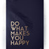 Plakat / canvas / akustik: Do What makes you Happy (MIDSOMMER) Artworks > Beautiful