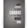 Plakat / Canvas / Akustik: Don't expect to see a change (Quote Me) Plakater > Plakater med typografi