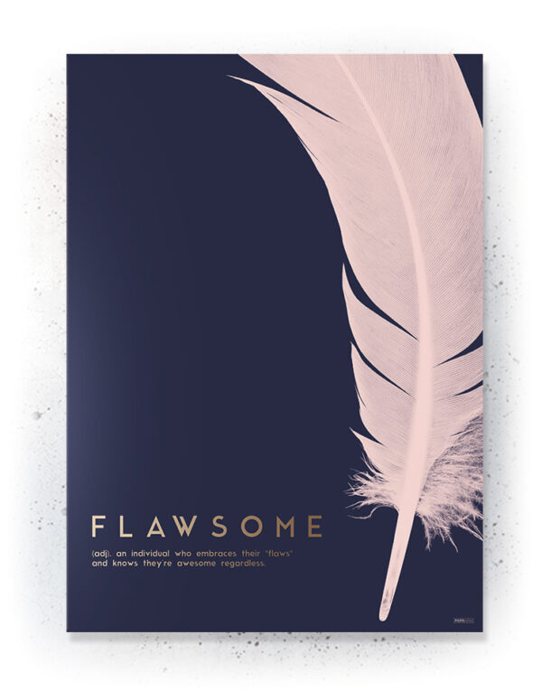 Plakat / canvas / akustik: Flawsome (MIDSOMMER) Artworks > Beautiful