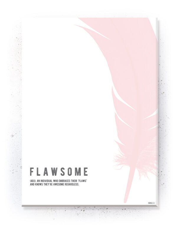 Plakat / Canvas / Akustik: Flawsome (Flush Pink) Artworks > Populær
