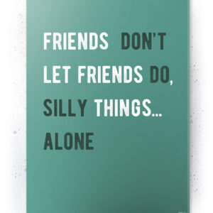 Plakat / Canvas / Akustik: Friends Don't (Quote Me) Plakater > Plakater med typografi