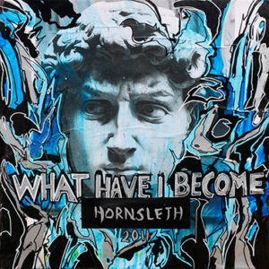 What Have I Become af Hornsleth Hornsleth - Hornsleth customized print