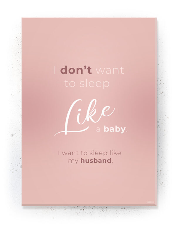 Plakat / Canvas / Akustik: I don't want to sleep like a baby (Quote Me) Plakater > Plakater med typografi