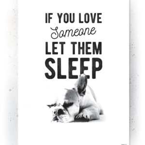 Plakat / Canvas / Akustik: If you love somebody let them sleep (Black) Plakater > Sort / Hvid plakater