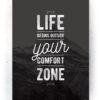 Plakat / Canvas / Akustik: Life begins outside your comfort zone (Black) Artworks > Populær