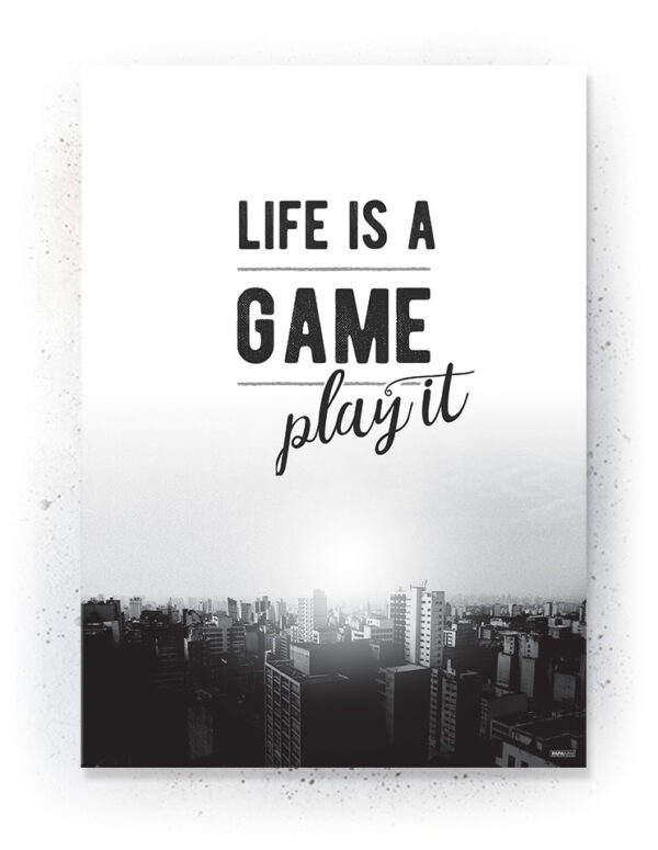 Plakat / Canvas / Akustik: Life is a Game - Play it! (Black) Plakater > Sort / Hvid plakater