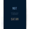 Not Today Satan (Typografi) - plakat eller Lærredsprint Plakater > Plakater med typografi
