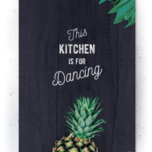 Plakater / Canvas / Akustik: This kitchen is for dancing / Pineapple (Kitchen) Artworks > Nyheder