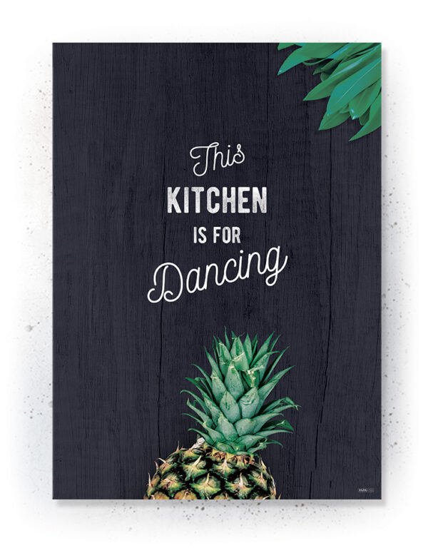 Plakater / Canvas / Akustik: This kitchen is for dancing / Pineapple (Kitchen) Artworks > Nyheder