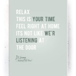Plakat / Canvas / Akustik: Relaxe this is your time (Quote Me / Badeværelse) Plakater > Plakater med typografi