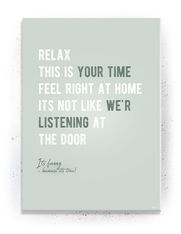 Plakat / Canvas / Akustik: Relaxe this is your time (Quote Me / Badeværelse) Plakater > Plakater med typografi