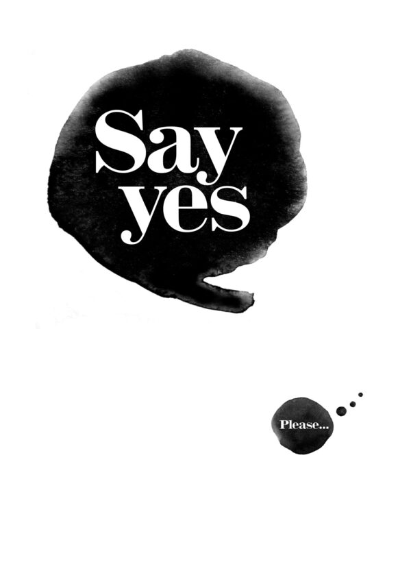 Say yes af Ten Valleys Illux Art shop - Grafisk kunst - Ten Valleys