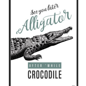 Plakat: See you later alligator (Quote Me) Plakater > Børne plakater