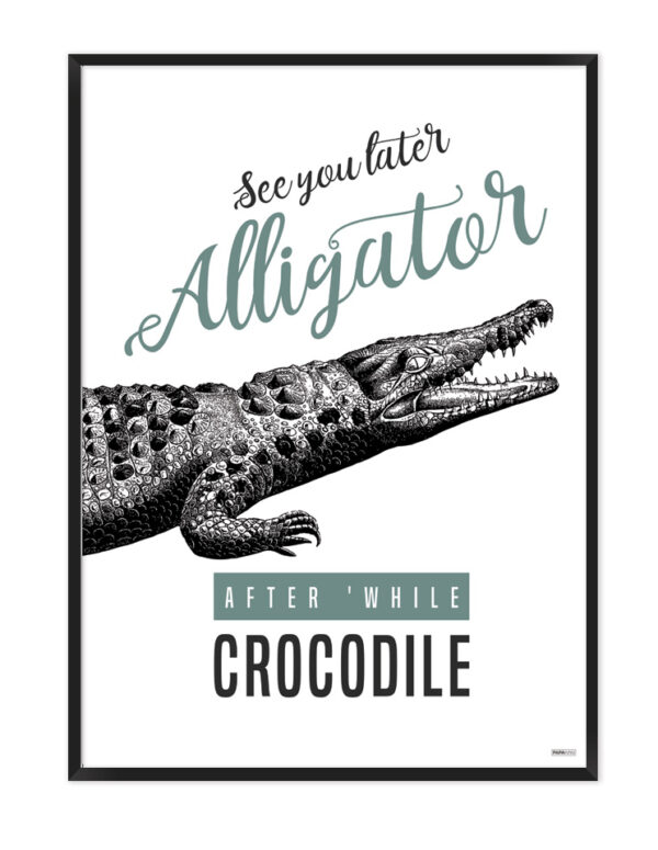 Plakat: See you later alligator (Quote Me) Plakater > Børne plakater