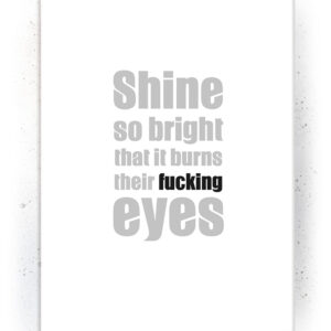Plakat / Canvas / Akustik: Shine so bright / Hvid (Quote Me) Plakater > Plakater med typografi