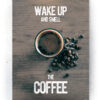 Plakater / Canvas / Akustik: Wake up and smell the Coffee (Kitchen) Artworks > Nyheder