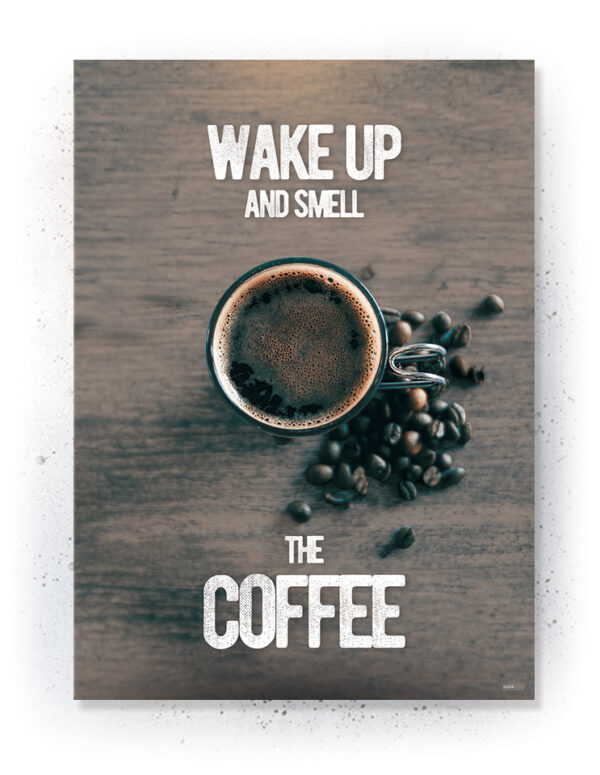 Plakater / Canvas / Akustik: Wake up and smell the Coffee (Kitchen) Artworks > Nyheder