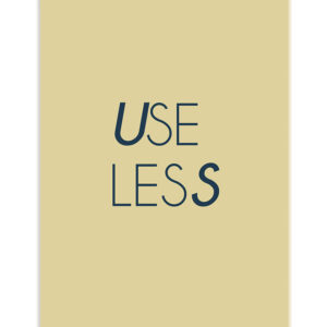 UseLess (Typografi) - plakat eller Lærredsprint Plakater > Plakater med typografi