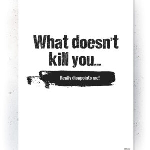 Plakat / Canvas / Akustik: What dosn't kill you (Quote Me) Plakater > Plakater med typografi