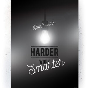 Plakat / Canvas / Akustik: Work Harder Smarter (Black) Plakater > Sort / Hvid plakater