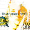 Insert Magic Here af Rikke Axelsen Illux Art shop - Illux Art nyheder - Grafisk kunst - Rikke Axelsen